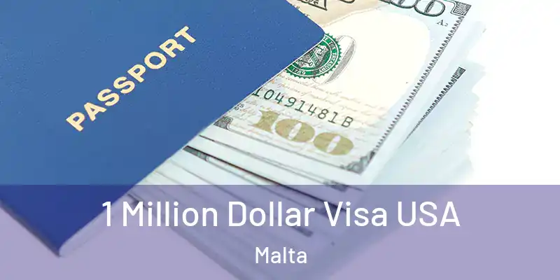  1 Million Dollar Visa USA Malta