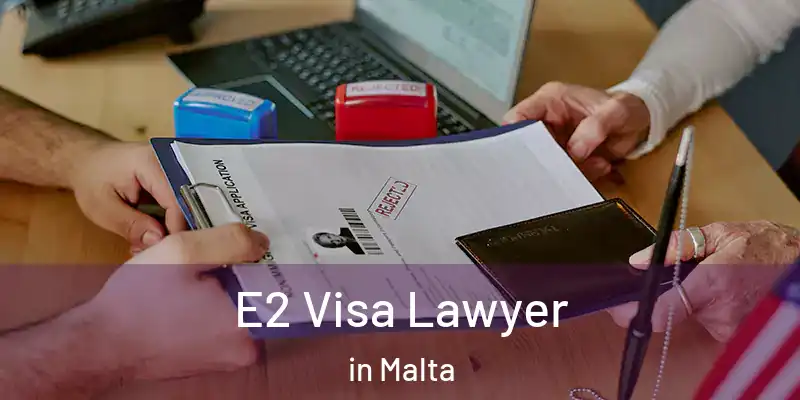  E2 Visa Lawyer in Malta