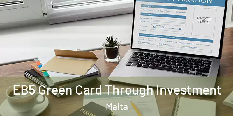  EB5 Green Card Through Investment Malta