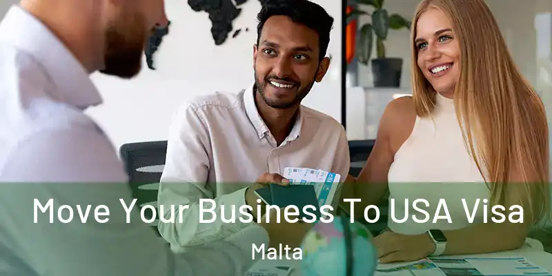  Move Your Business To USA Visa Malta