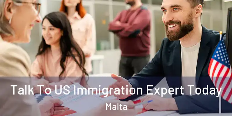  Talk To US Immigration Expert Today Malta