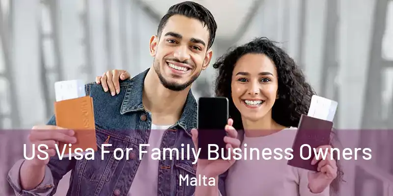  US Visa For Family Business Owners Malta