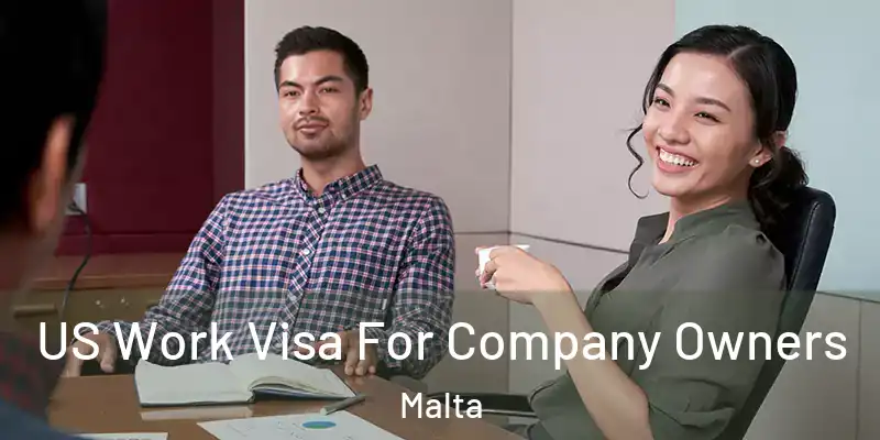  US Work Visa For Company Owners Malta